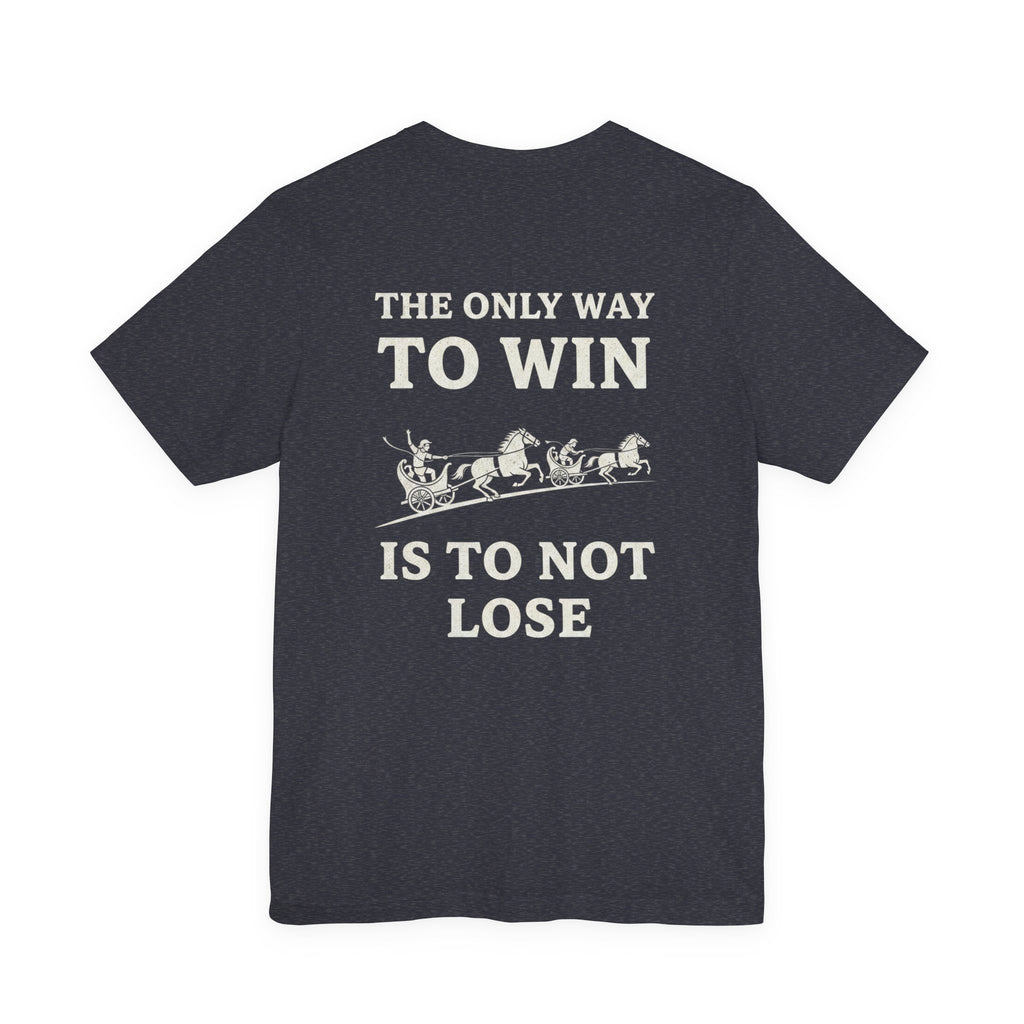 The Only Way To Win Back Print Premium Tee