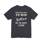 The Only Way To Win Back Print Premium Tee