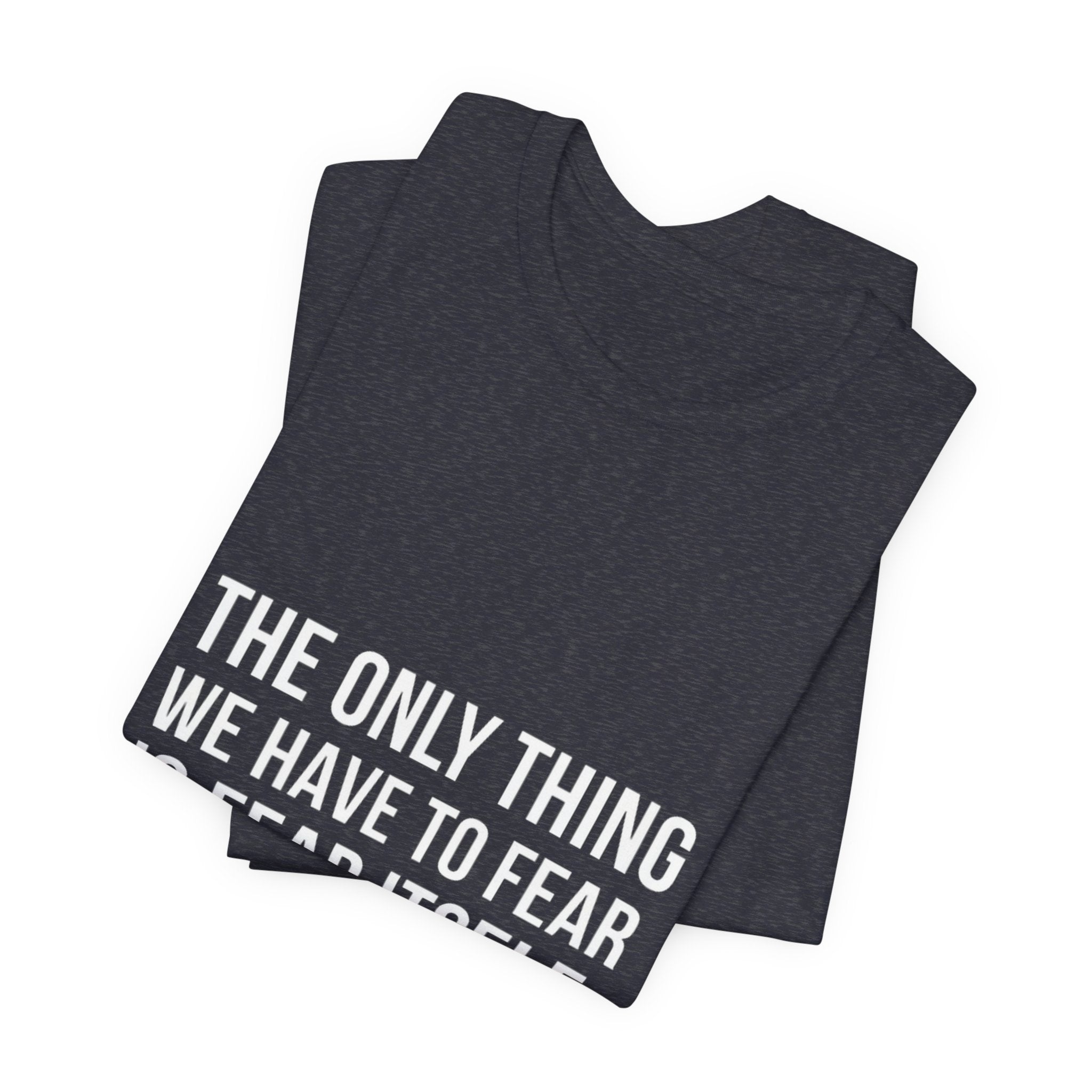 The Only Thing We Have Premium Tee