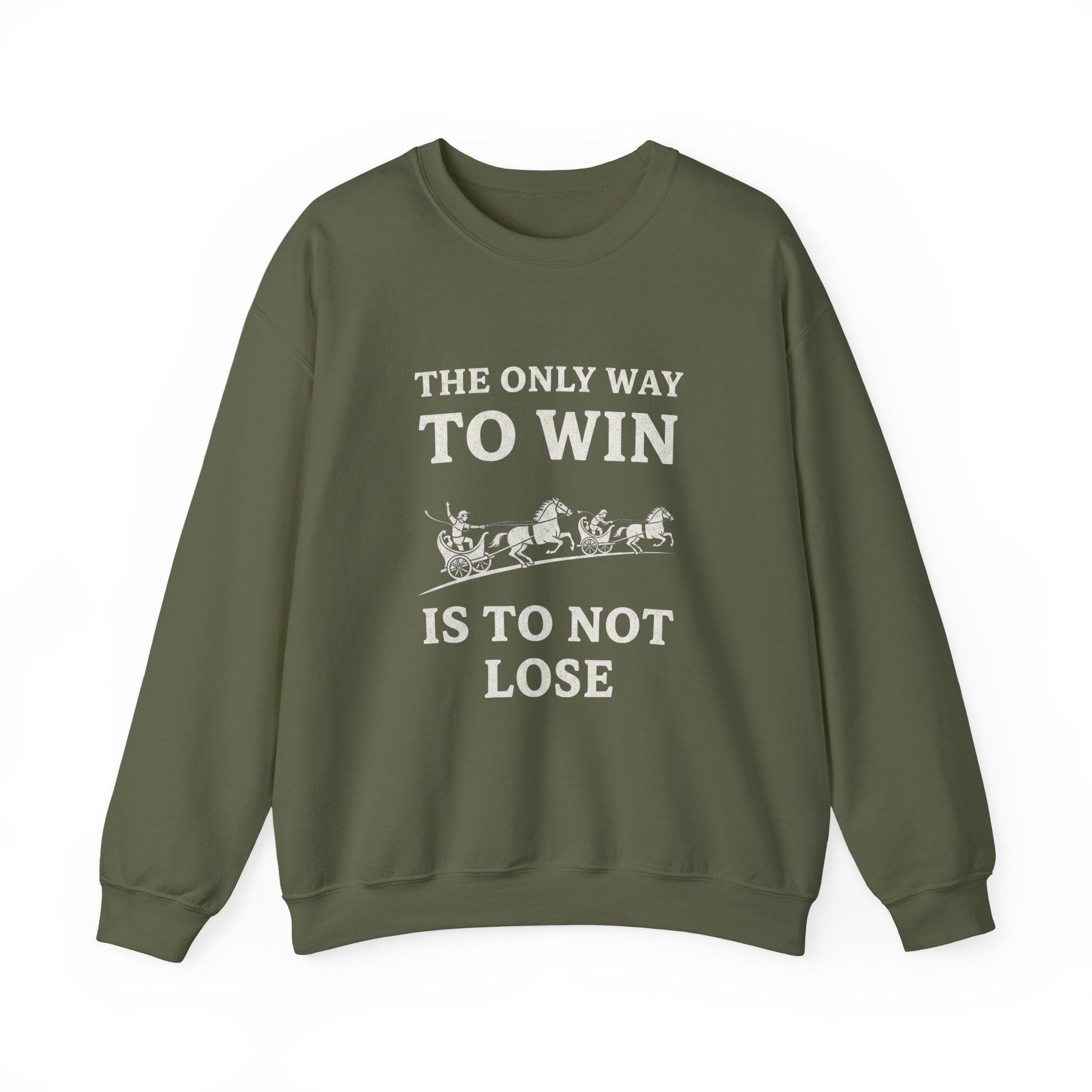 The Only Way To Win Sweatshirt