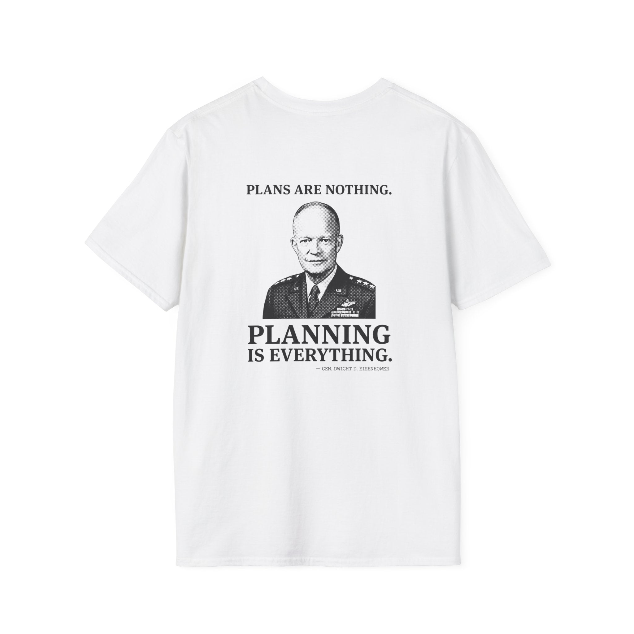 Eisenhower Planning Everything Back Print T-Shirt