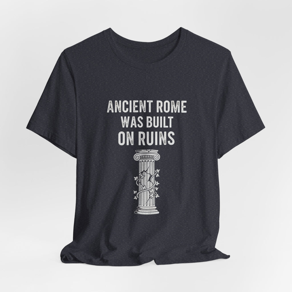 Ancient Rome Was Built On Premium Tee