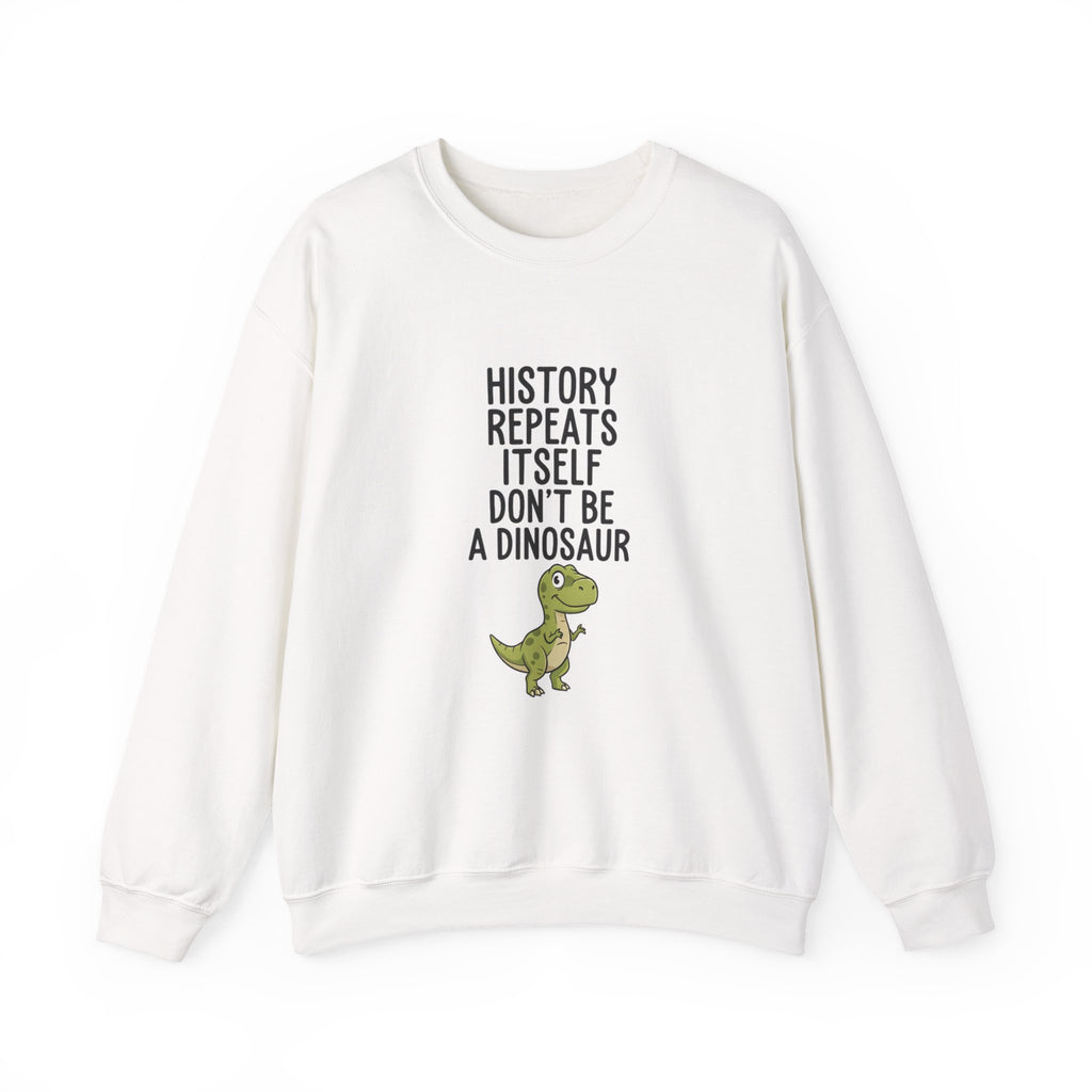 History Repeats Itself Sweatshirt