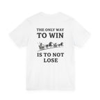 The Only Way To Win Back Print Premium Tee