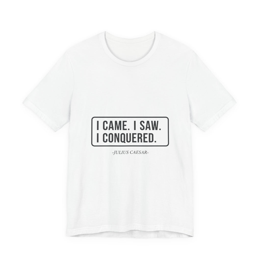 I Came I Saw I Premium Tee