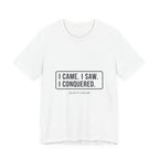 I Came I Saw I Premium Tee