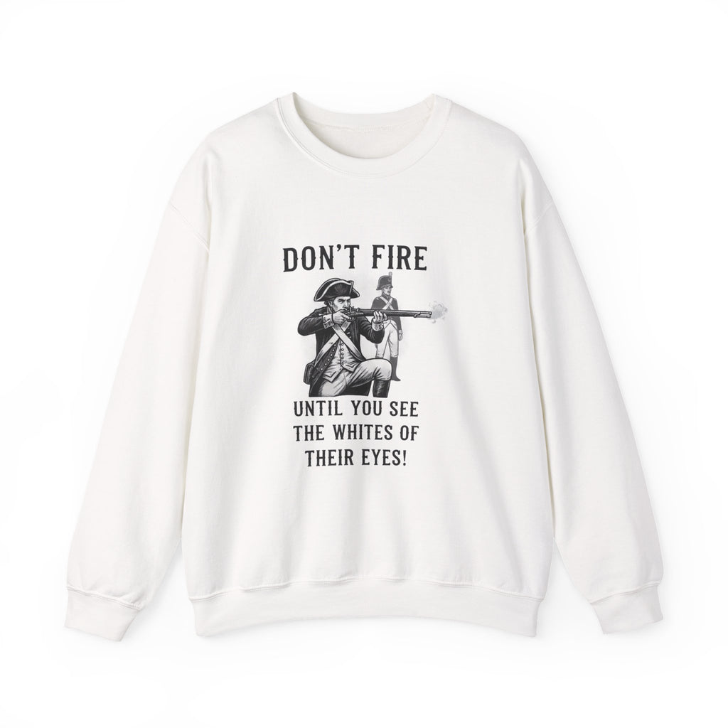 Don'T Fire Until You See Sweatshirt