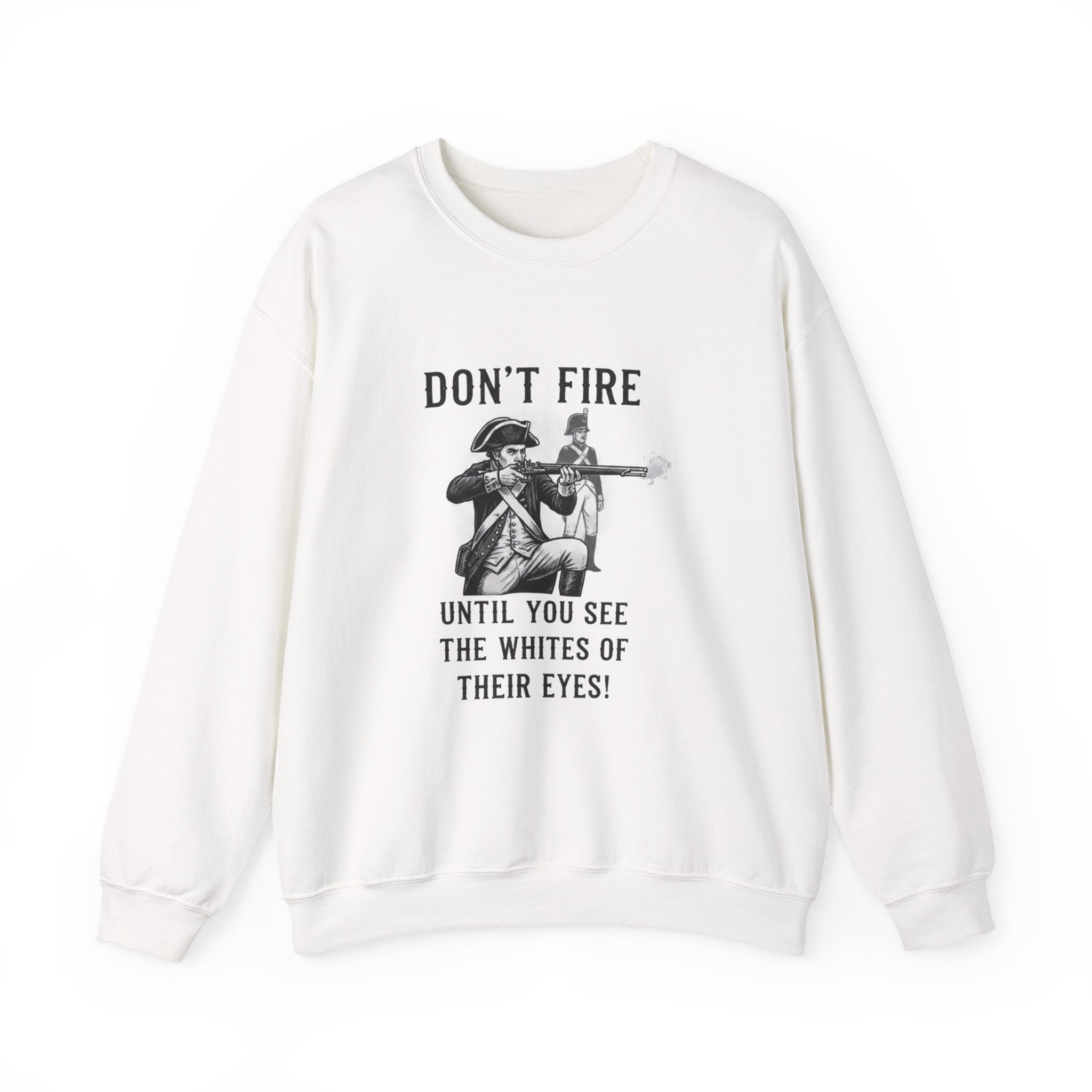 Don'T Fire Until You See Sweatshirt