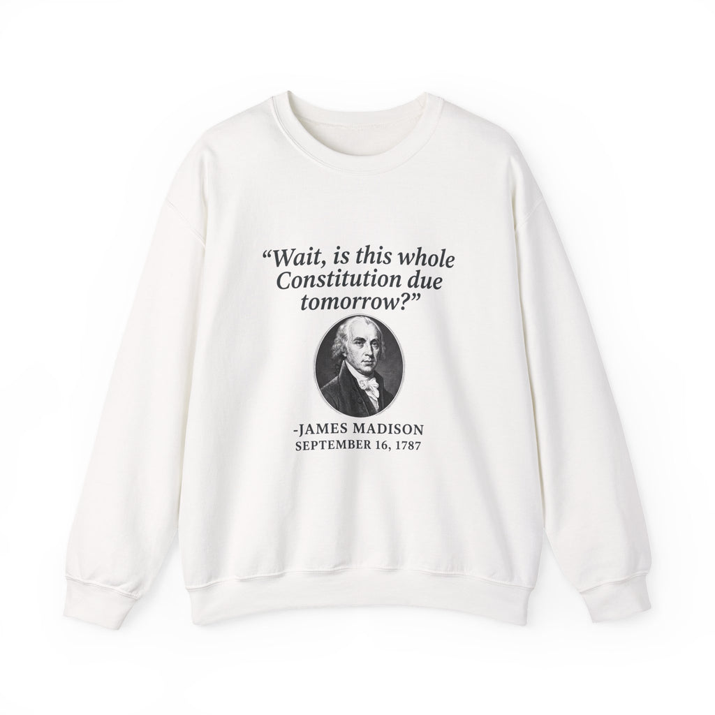 Madison Constitution Deadline Sweatshirt