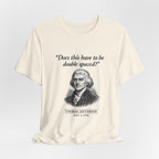 Thomas Jefferson Procrastination Double Spaced Premium Tee