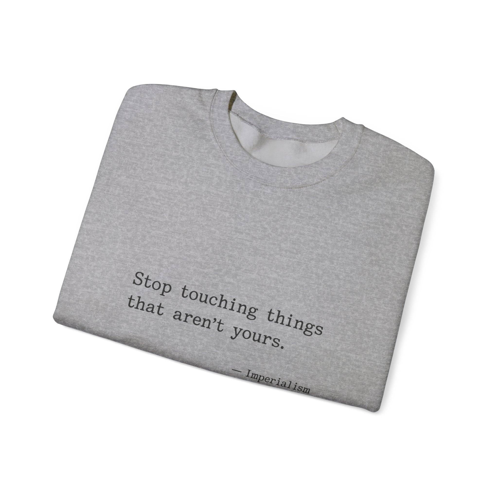 Imperialism Parental Warning Quote Sweatshirt