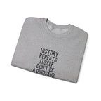 History Repeats Itself Sweatshirt