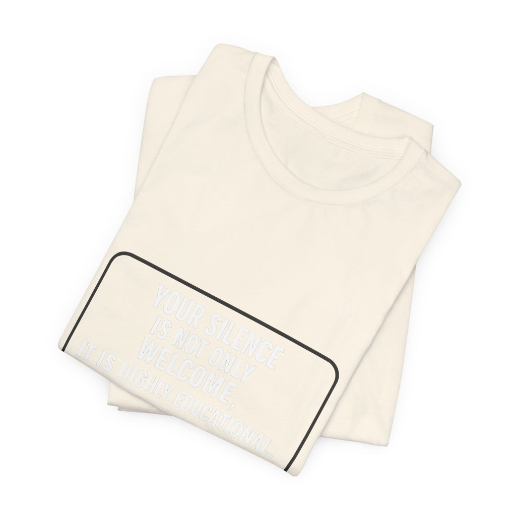 Your Silence Is Educational Premium Tee