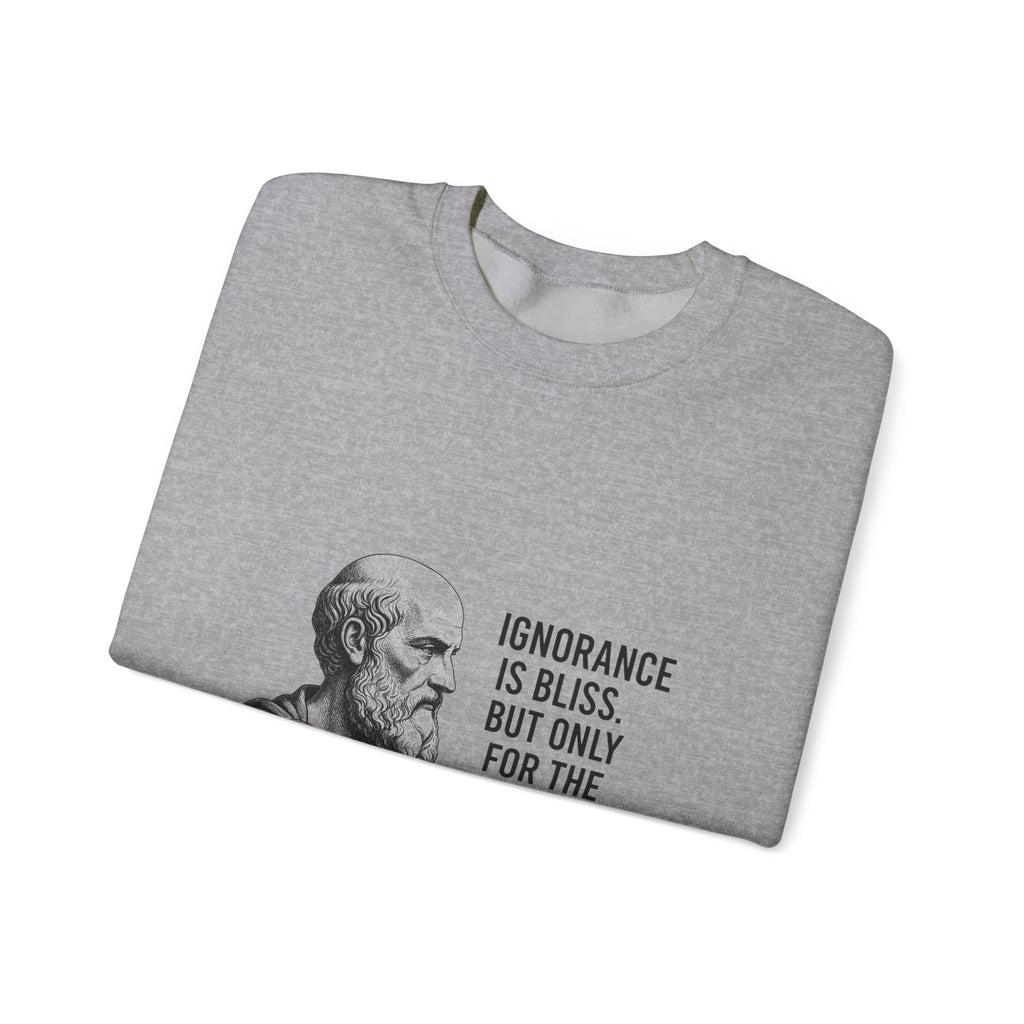 Socrates Ignorance Is Bliss Quote Sweatshirt