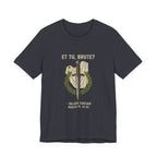 Et Tu Brute Julius Caesar Premium Tee