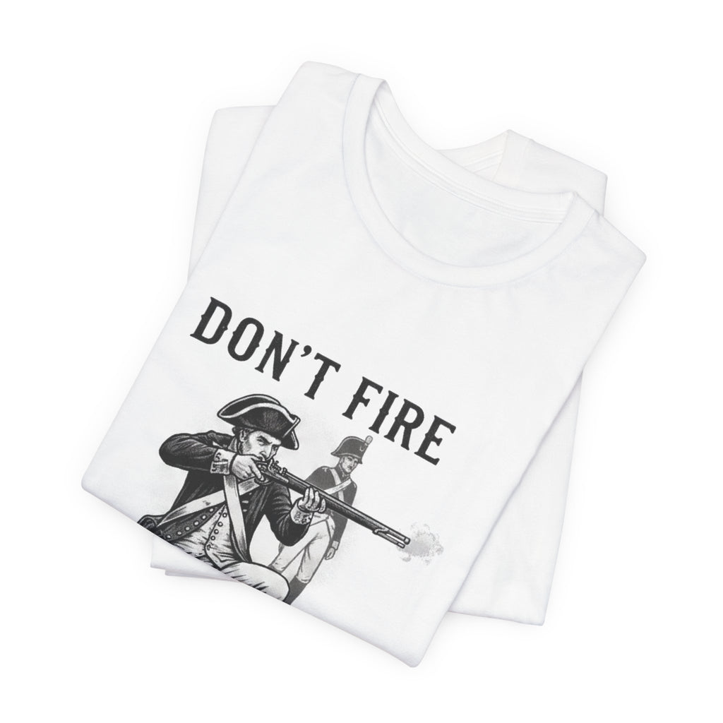 Don'T Fire Until You See Premium Tee