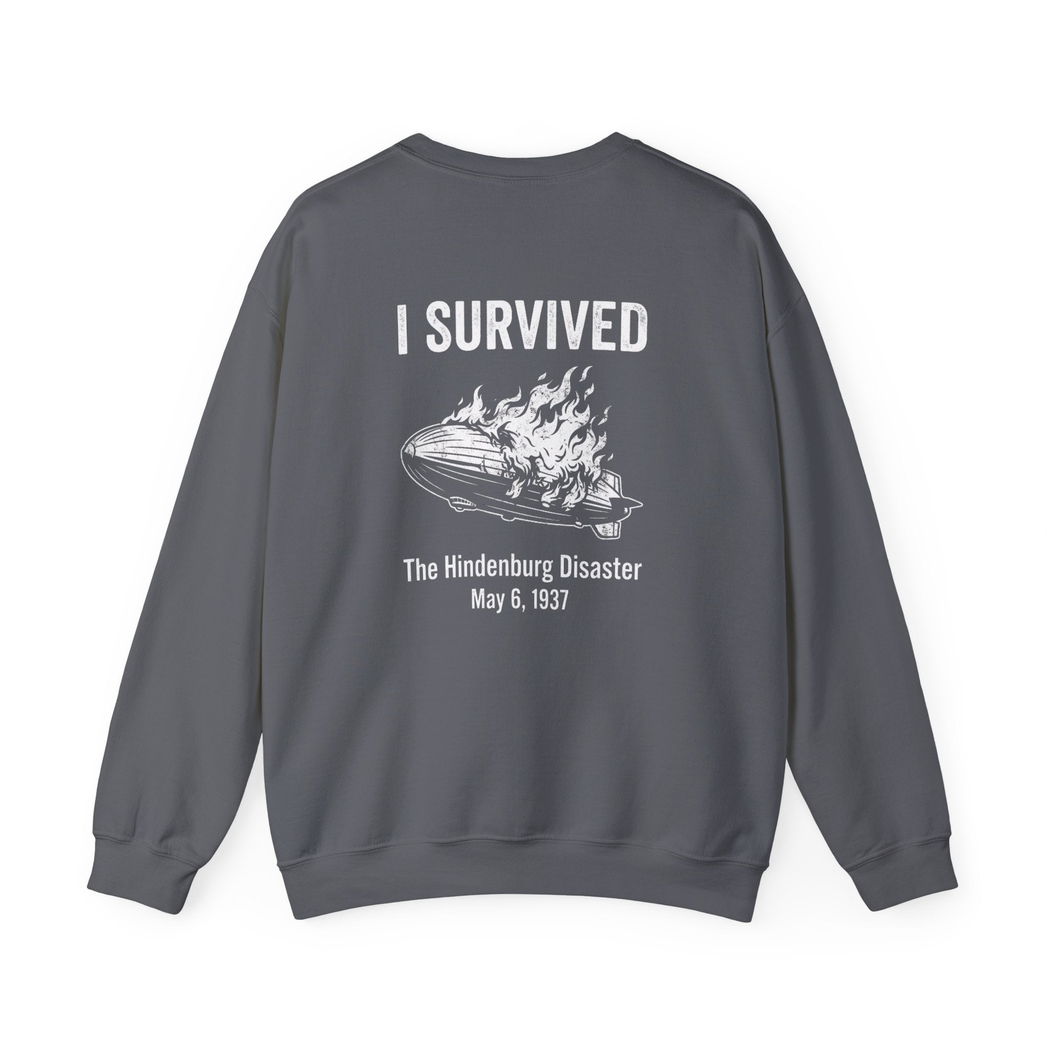 I Survived The Hindenburg Disaster Back Print Sweatshirt