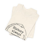History Always Repeats Premium Tee