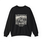 Out of Ammunition Fix Bayonets Sweatshirt