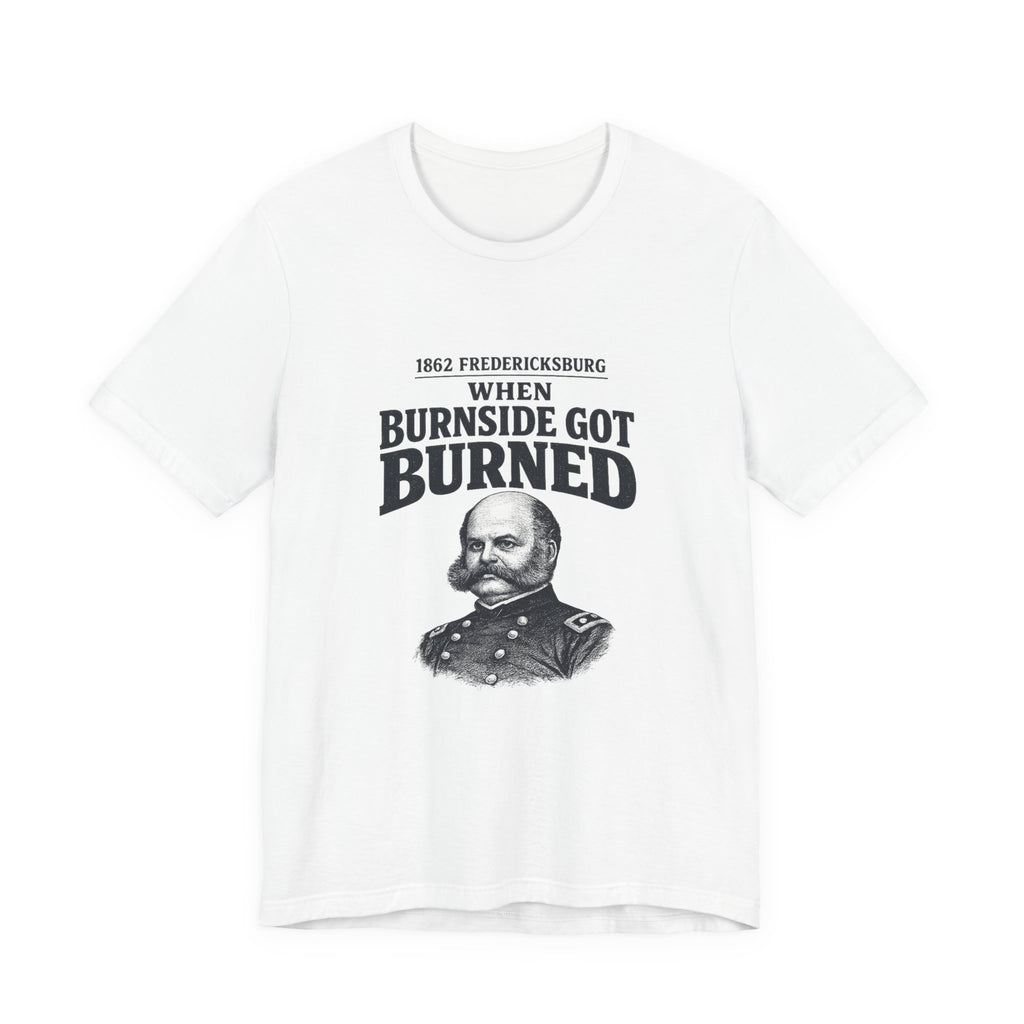 Fredericksburg Burnside Got Burned Vintage Premium Tee