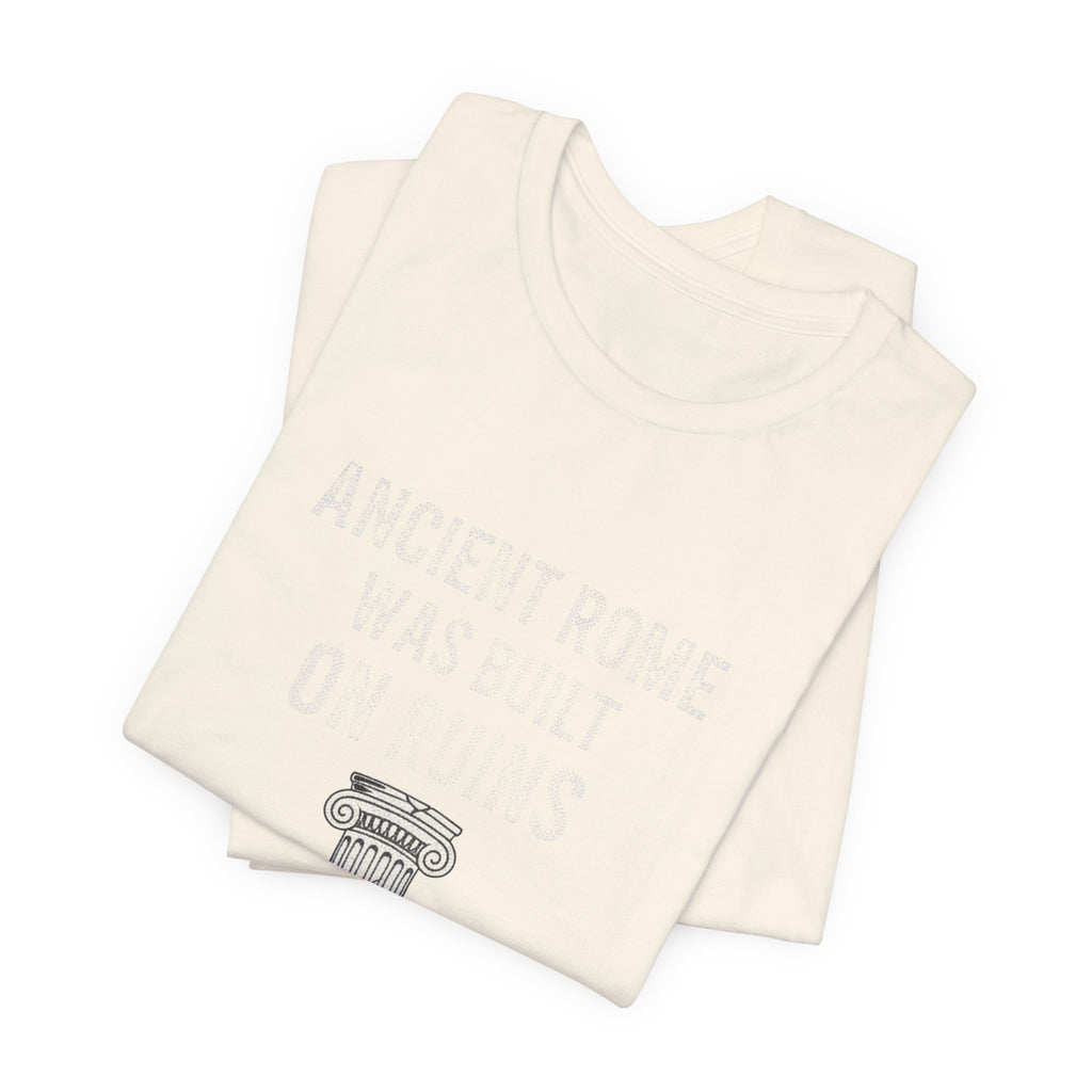 Ancient Rome Was Built On Premium Tee