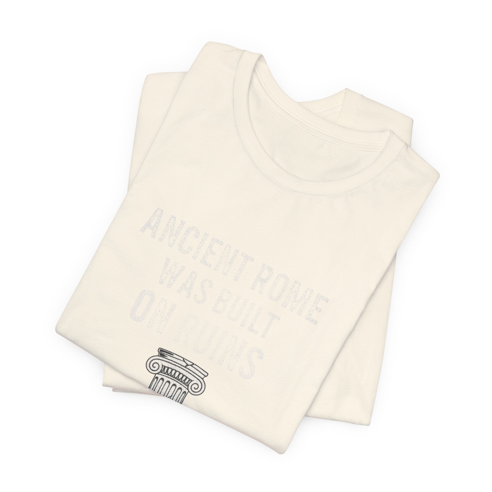 Ancient Rome Was Built On Premium Tee