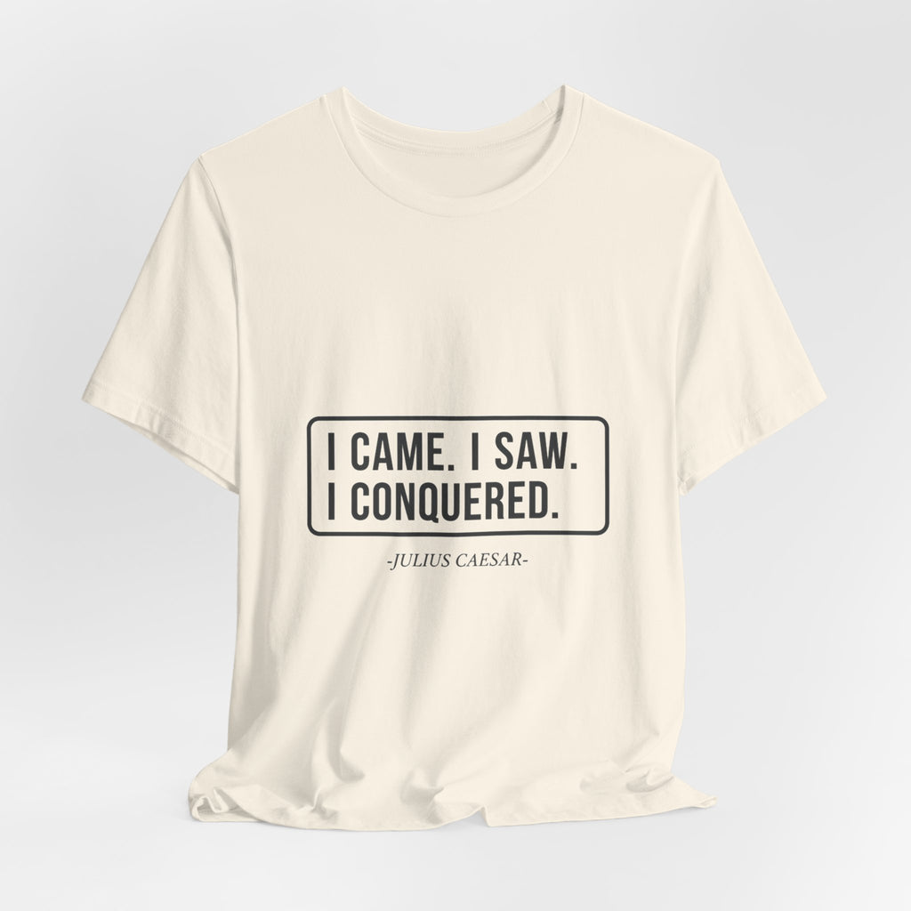 I Came I Saw I Premium Tee