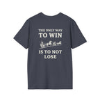The Only Way To Win Back Print T-Shirt