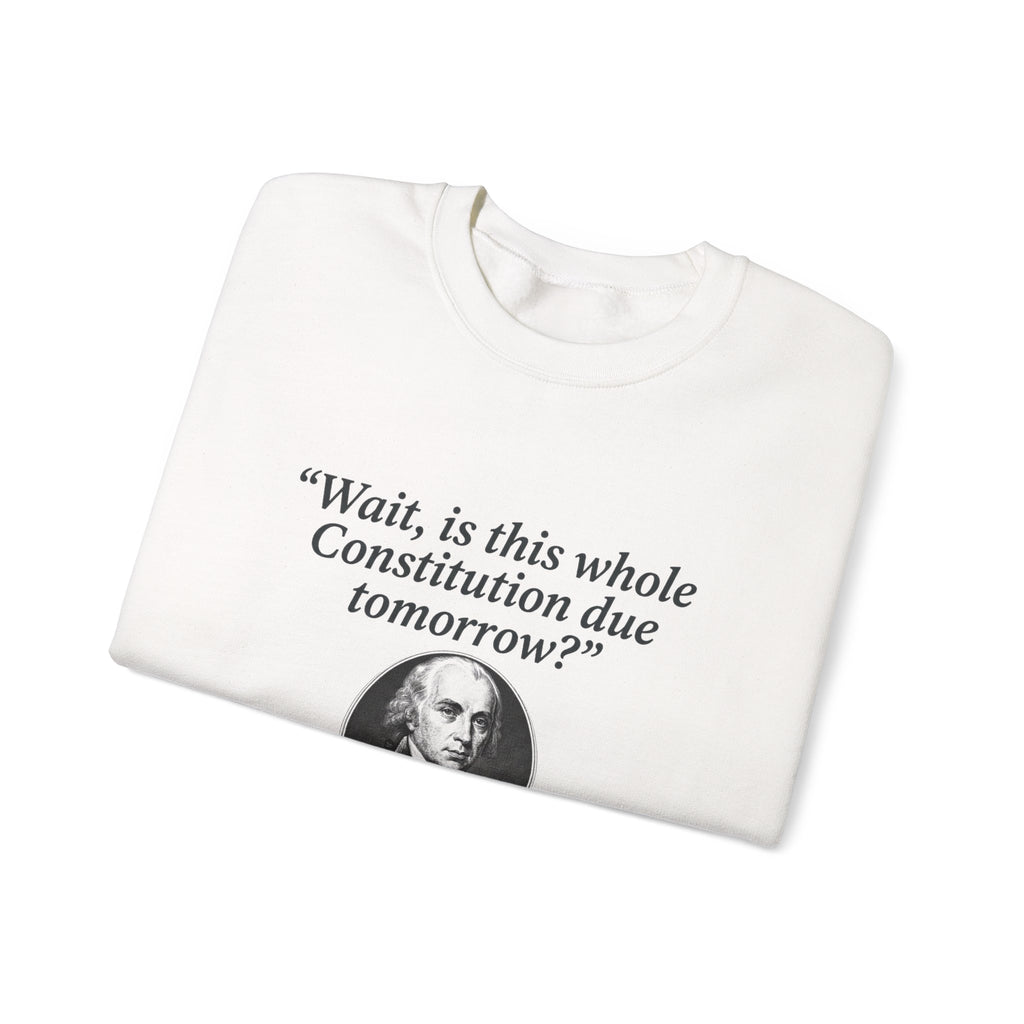 Madison Constitution Deadline Sweatshirt
