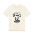 Fredericksburg Burnside Got Burned Vintage Premium Tee