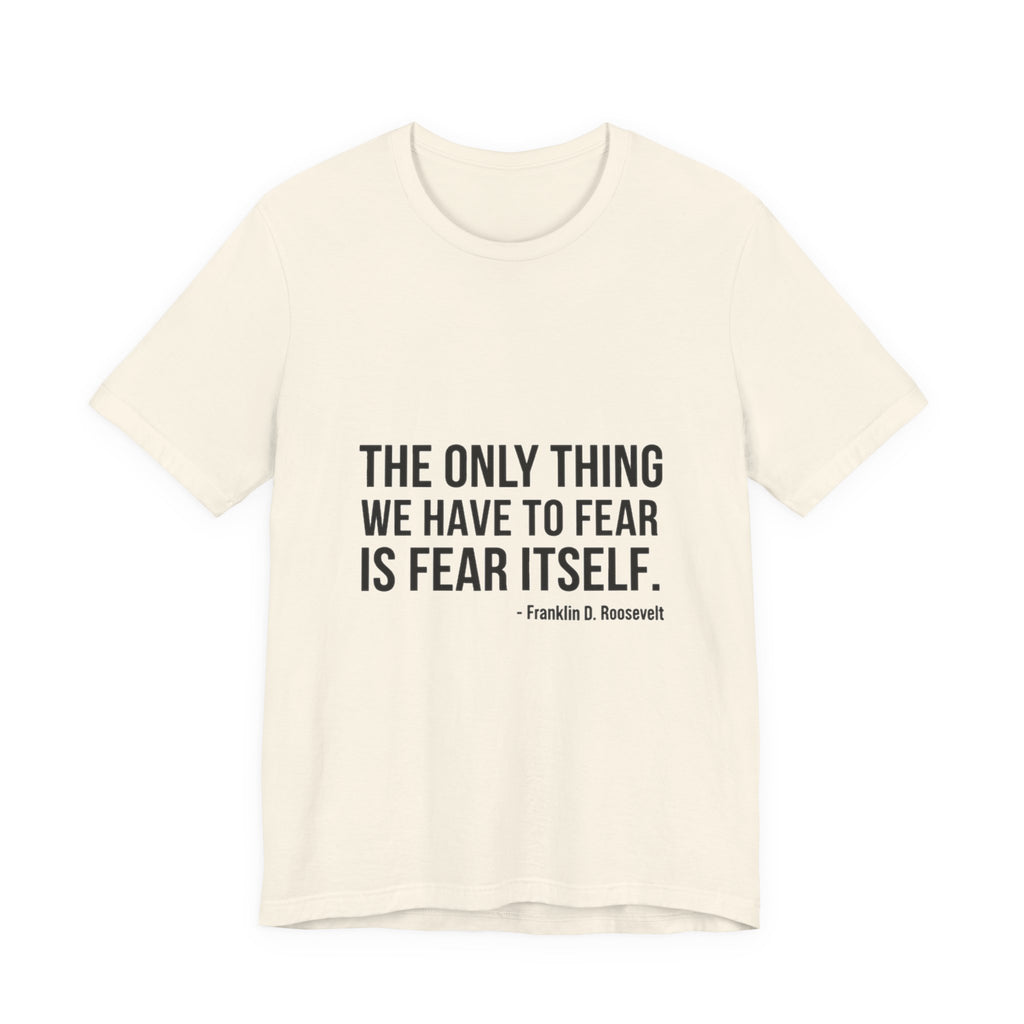 The Only Thing We Have Premium Tee