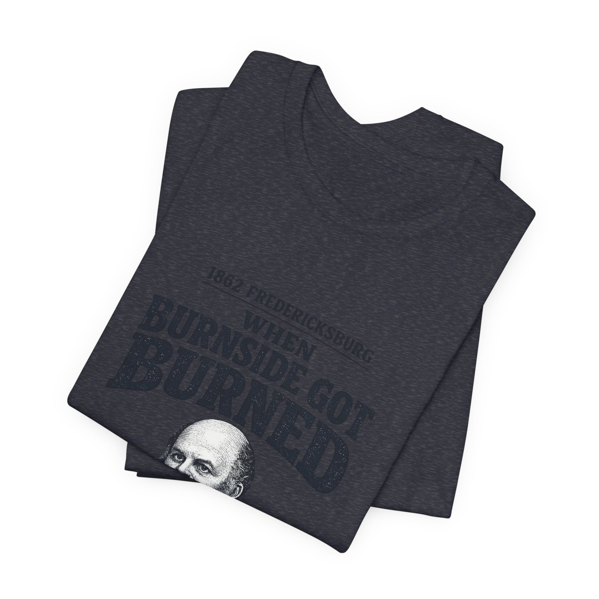 Fredericksburg Burnside Got Burned Vintage Premium Tee