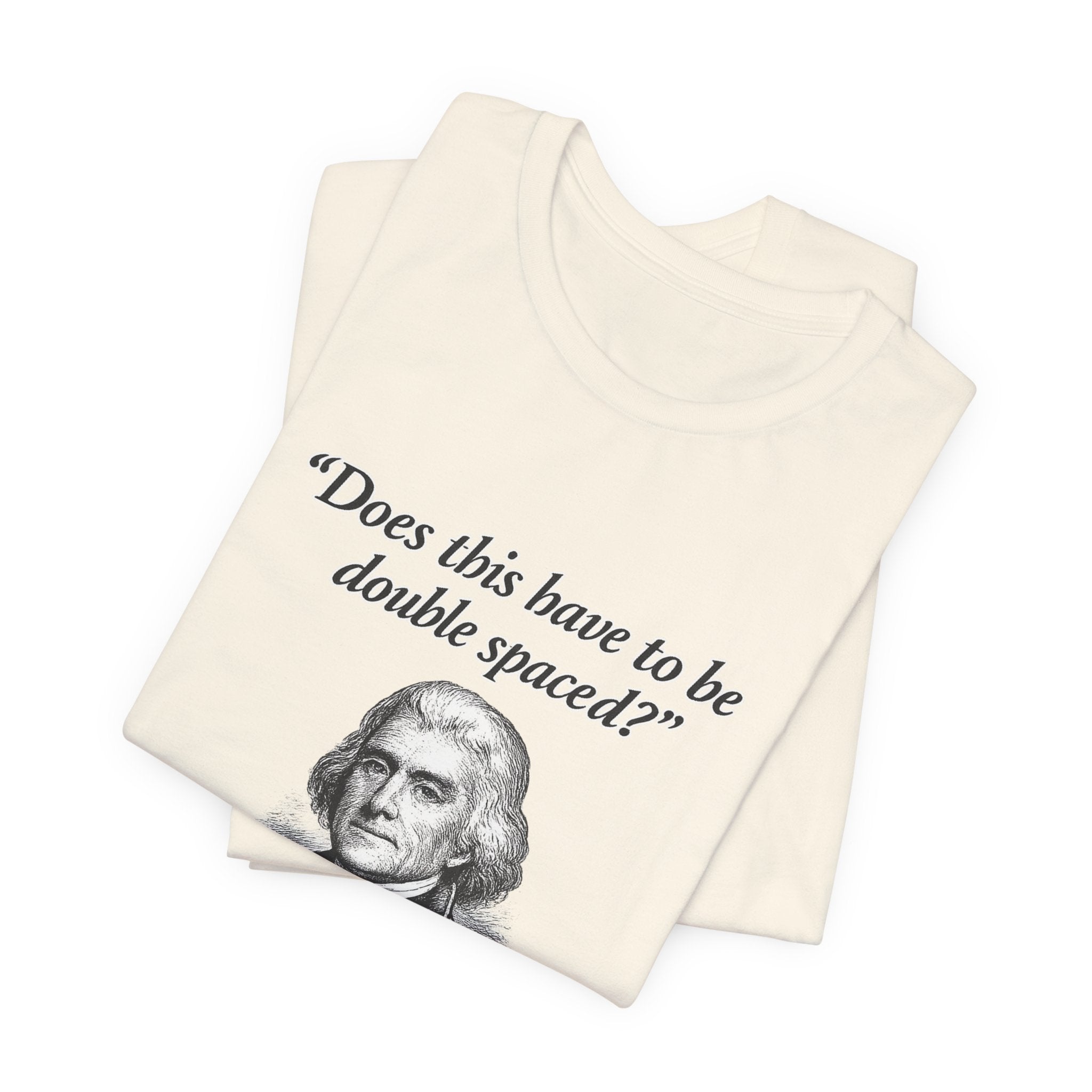 Thomas Jefferson Procrastination Double Spaced Premium Tee