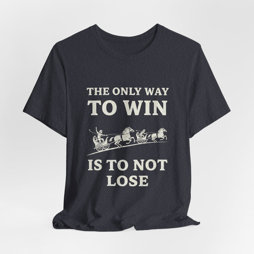 The Only Way To Win Premium Tee