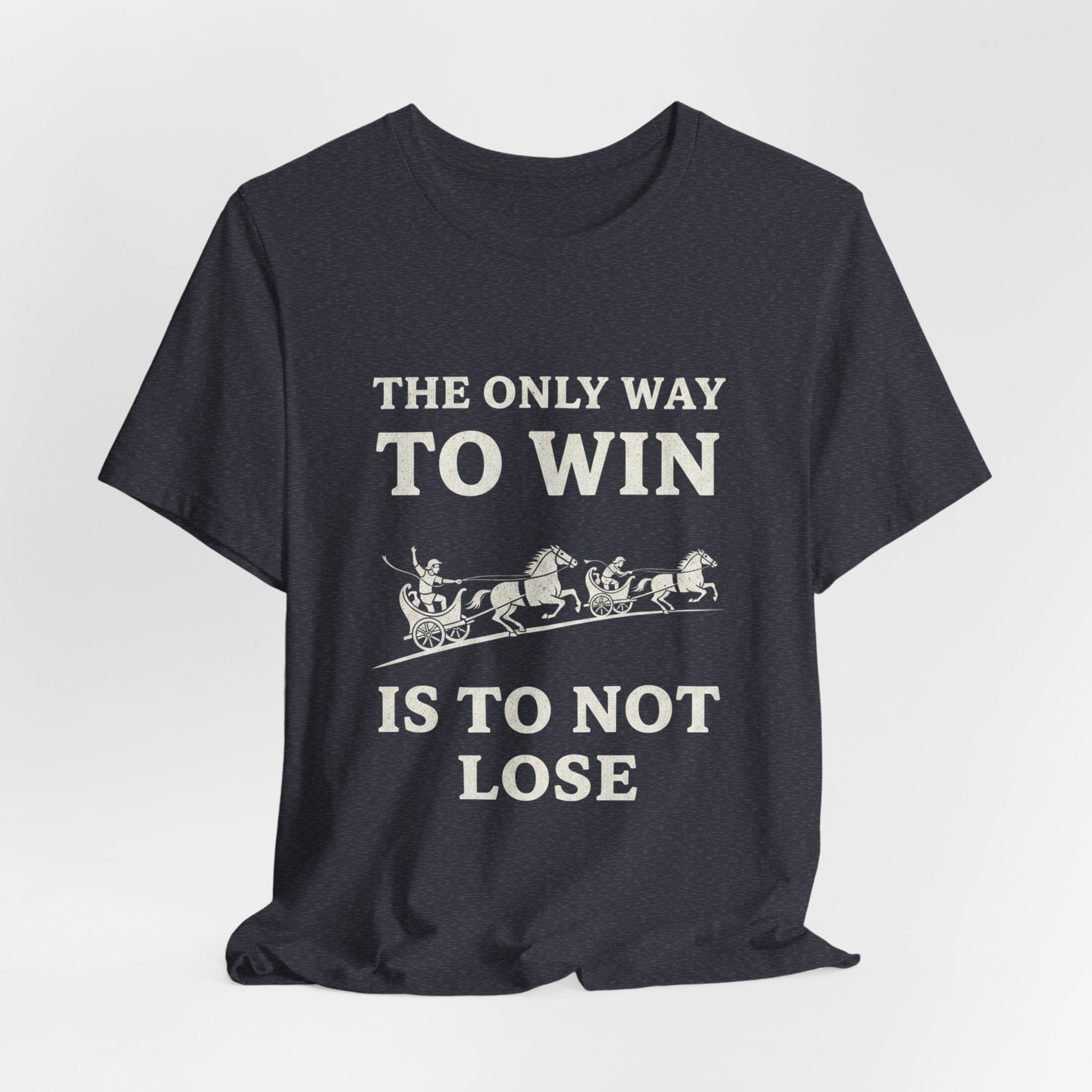 The Only Way To Win Premium Tee
