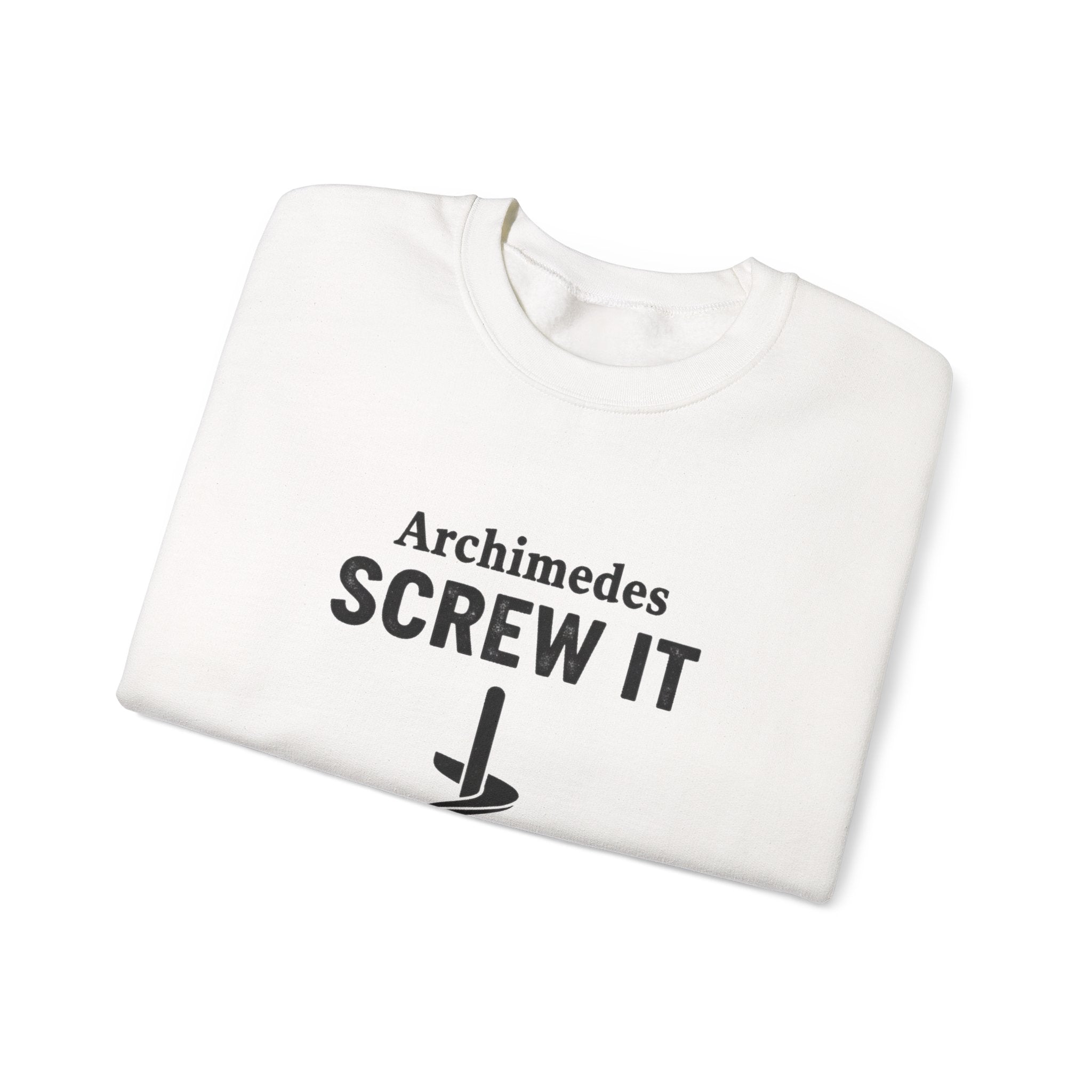 Archimedes Screw It Sweatshirt