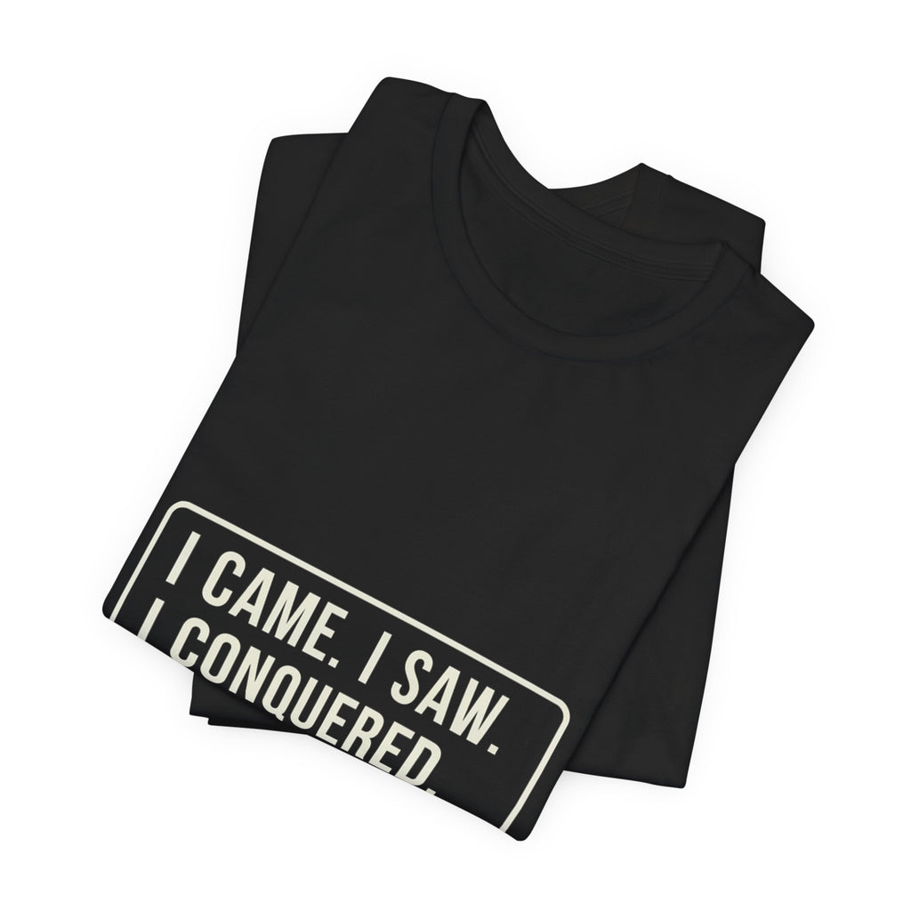 I Came I Saw I Premium Tee