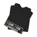 I Came I Saw I Premium Tee