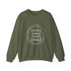 History Always Repeats Sweatshirt