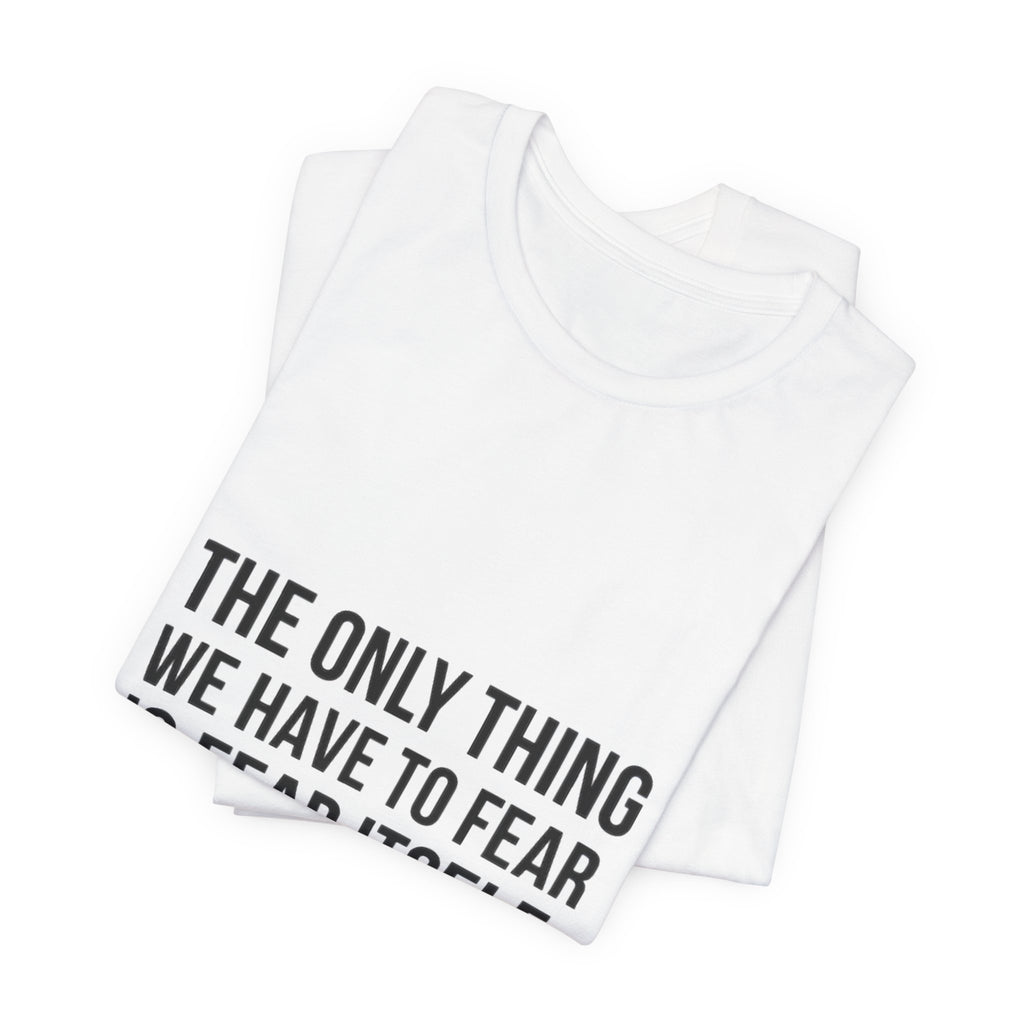 The Only Thing We Have Premium Tee
