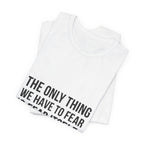The Only Thing We Have Premium Tee