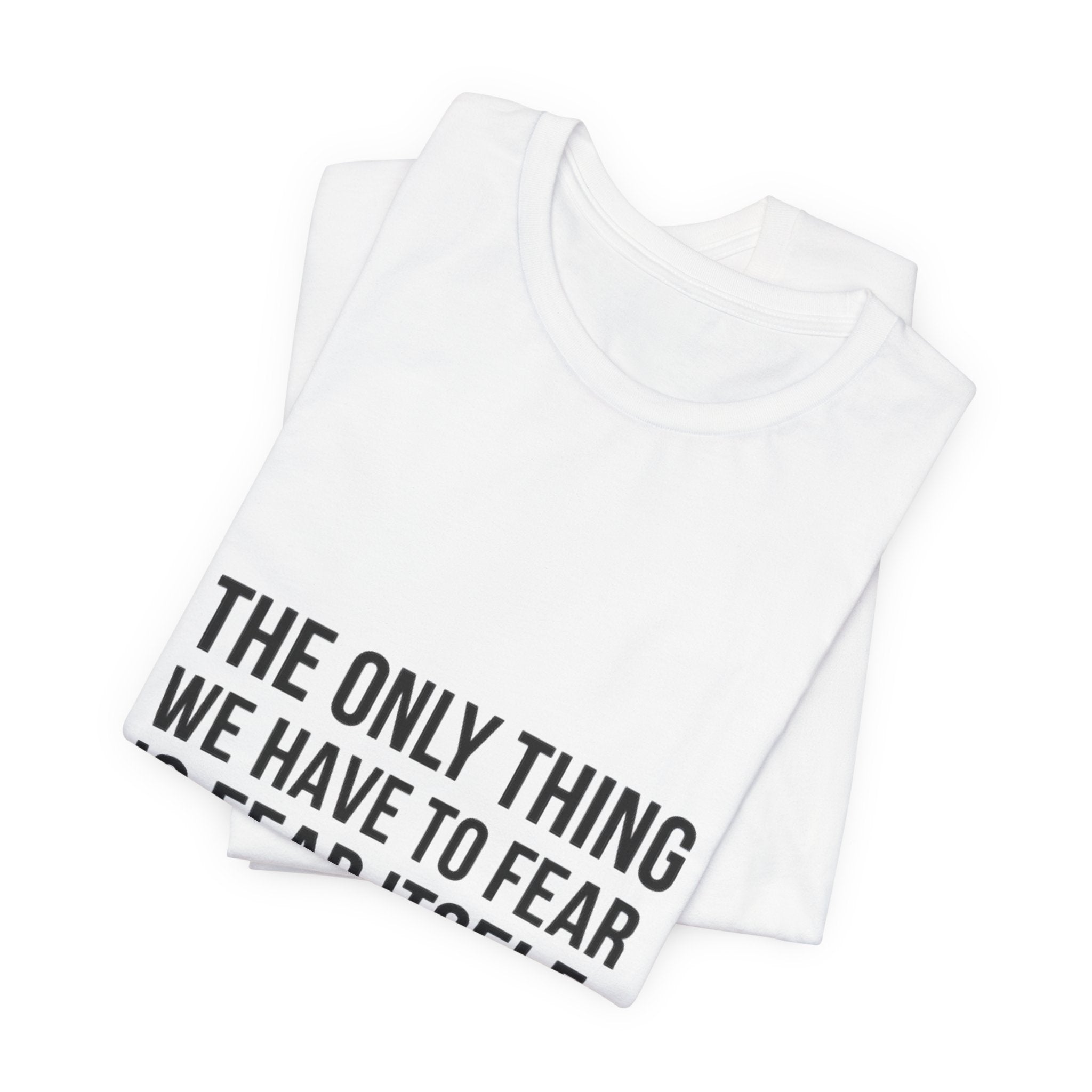 The Only Thing We Have Premium Tee