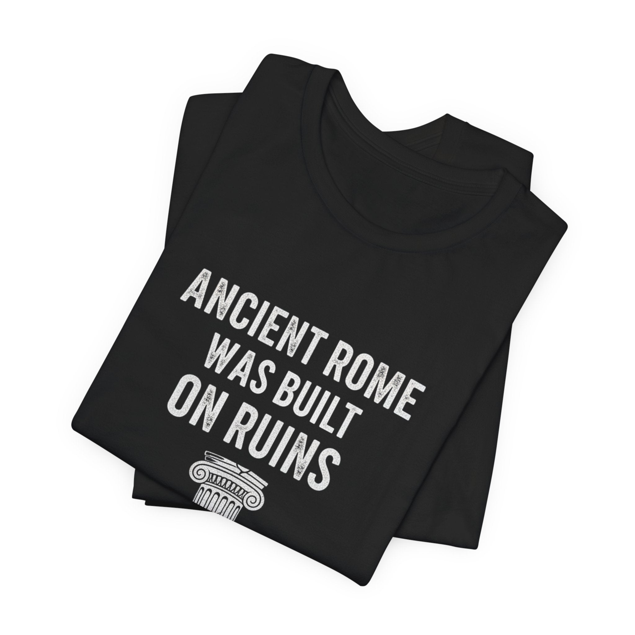 Ancient Rome Was Built On Premium Tee