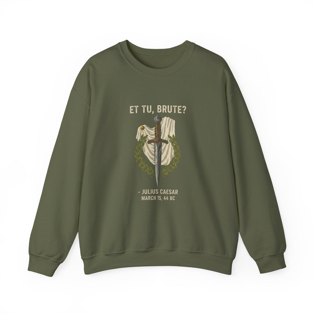 Et Tu Brute Julius Caesar Sweatshirt
