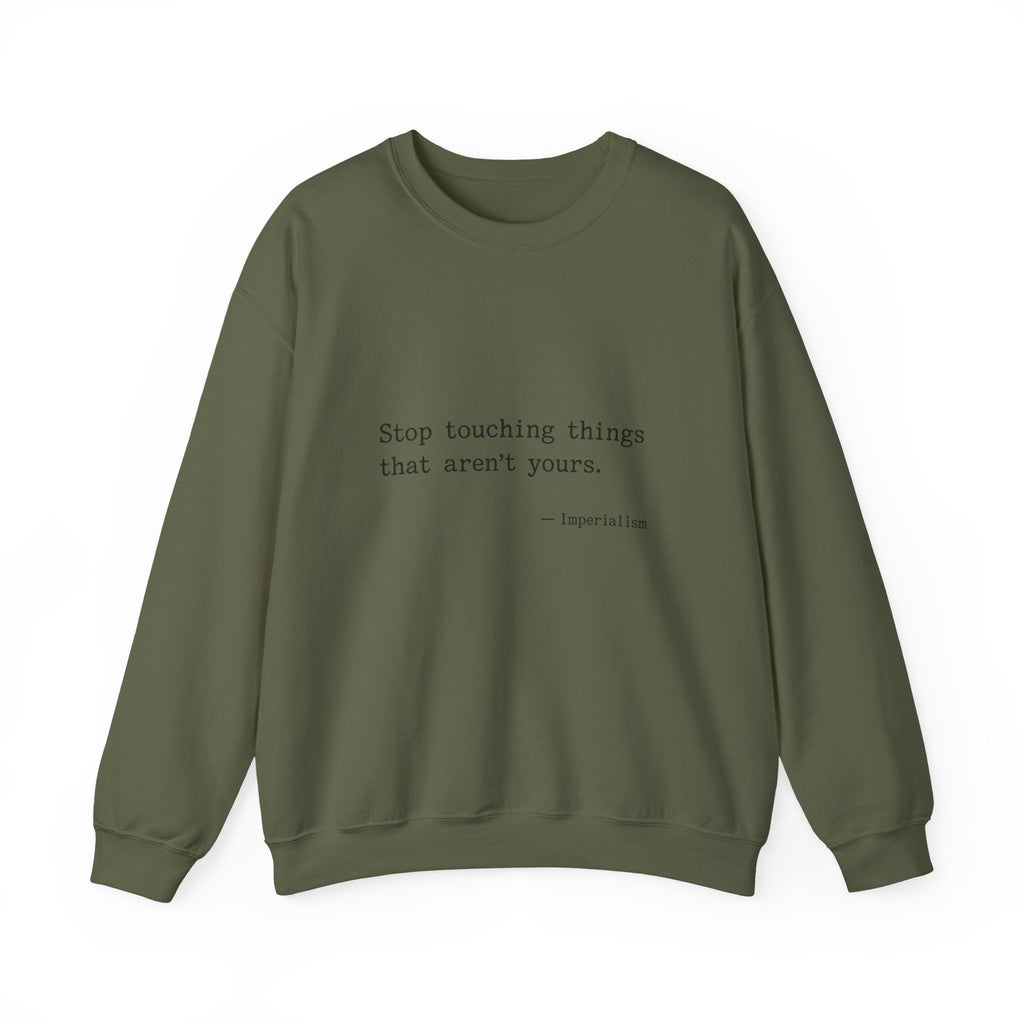 Imperialism Parental Warning Quote Sweatshirt