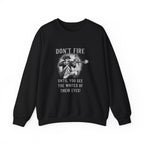 Don'T Fire Until You See Sweatshirt