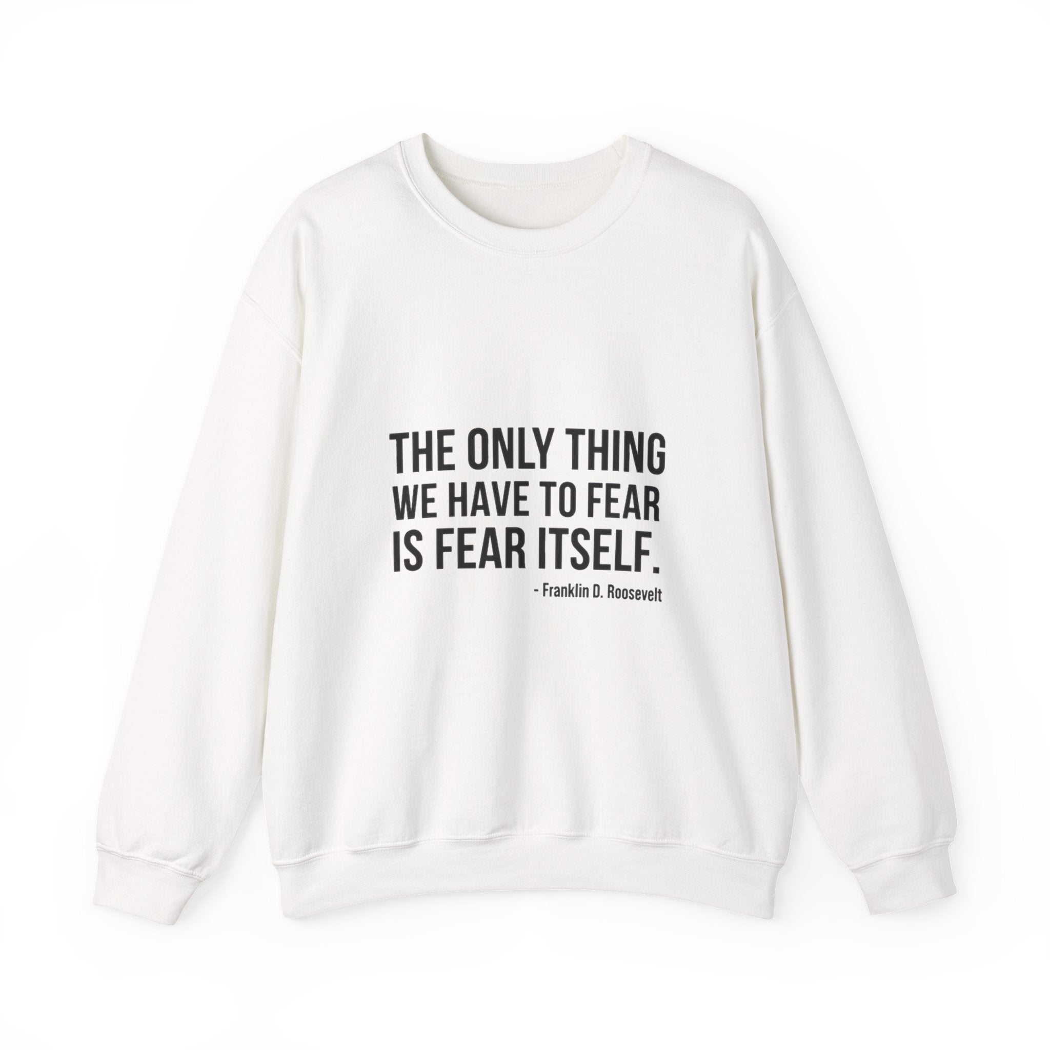 The Only Thing We Have Sweatshirt