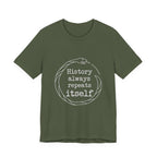 History Always Repeats Premium Tee