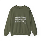 The Only Thing We Have Sweatshirt