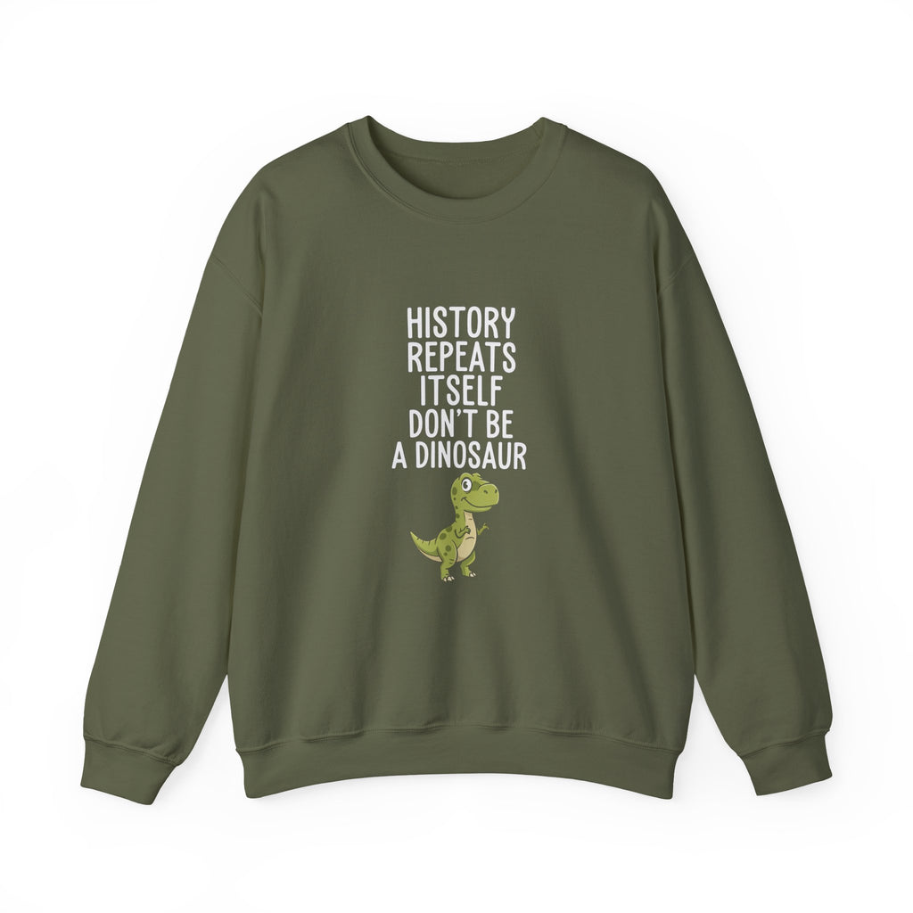 History Repeats Itself Sweatshirt